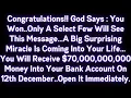 🤑🤑 CONGRATULATIONS! GOD SAYS : YOU WON..ONLY A SELECT FEW WILL SEE THIS MESSAGE..A BIG SURPRISING..