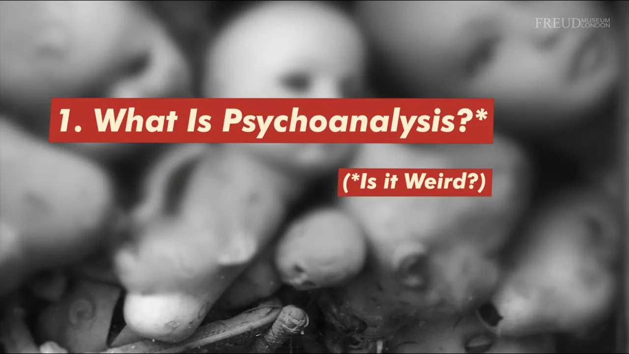 What is Psychoanalysis? Part 1: Is it Weird?