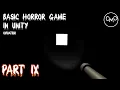How to Make a Basic First Person Horror Game in Unity Part 9 UPDATED