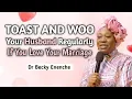 This is why you must constantly woo and toast your husband as a married woman Dr Becky Enenche
