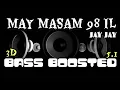 Download Lagu May Masam 98 il |Jay Jay| BASS BOOSTED|5.1