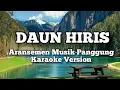 Download Lagu Daun Hiris Aransemen Musik Panggung Karaoke Version @wirjamusik  #Daunhiris
