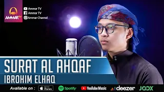 Download SURAT AL AHQAF || IBROHIM ELHAQ || MUROTTAL MERDU MP3