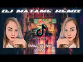 Download Lagu Dj MATAME REMIX TIK TOK TERBARU 2022 🎶 VIRAL TIK TOK  Yefta YC