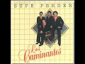 Supe Perder - Los Caminantes