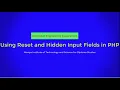 Using Reset and Hidden Input Fields in PHP with Bhumika Zalavadia