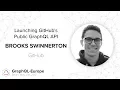 Launching GitHub s Public Grap L API - Brooks Swinnerton