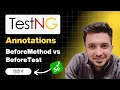 TestNG BeforeTest AfterTest BeforeMethod and AfterMethod Annotations Step-by-Step Guide