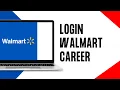 Walmart Login How To Login into Walmart Career 2024