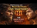 Lagu Leefden mensen en neanderthalers samen? De schokkende realiteit