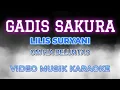 Download Lagu GADIS SAKURA Karaoke Vokal R Lirik  by Lilis Suryani