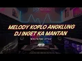 Download Lagu Adry WG - MELODY KOPLO ANGKLUNG - DJ INGET KA MANTAN x WG STYLE