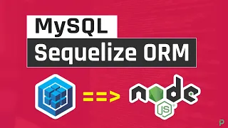 Learn Sequelize ORM on Node js with MySQL From Scratch in One