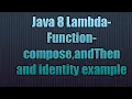 Java Lambda-Function-compose andThen and identity example