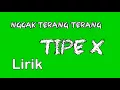 Download Lagu Tipe X Lirik Nggak Terang Terang