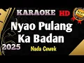 Download Lagu NYAO PULANG KA BADAN || Karaoke Minang Nada Wanita Versi Terbaru Setereo HD
