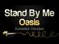 Download Lagu Oasis - Stand By Me (Karaoke Version)