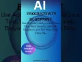 How I Use AI to Get More Done in Less Time Work Smarter not Harder