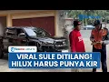Download Lagu Video Sule Kena Tilang Petugas Dishub karena Hilux Harus Punya KIR: Jangan Dilama Lamain dong Pak