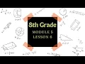 8th Grade Module 5 Lesson 6 Eureka Math Squared