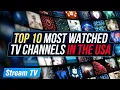 Top 10 Most Watched TV Channels in the USA