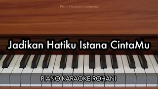 jadikan hatiku istana cintamu piano karaoke rohani