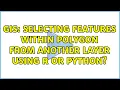 GIS Selecting features within polygon from another layer using R or Python 2 Solutions