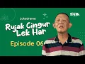 RUJAK CINGUR LEK HAR - EPISODE 6 | LOKADRAMA