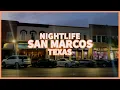 A nightlife tour of San Marcos Texas downtown