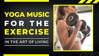 Download Yoga Music for Exercise art of Living | Yoga Music for Exercise Upbeat MP3