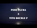 BCKPCKBYZ - Peso Pluma & Tito Double P (Letras/Lyrics)