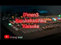 Download Lagu D'men3-kau kekasihku KARAOKE.#laguorangasli