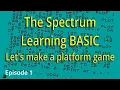 Episode 1 - LEARNING BASIC Let s make a platform game