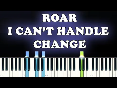 Download MP3 I Can't Handle Change - Roar (Piano Tutorial)