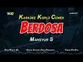 Download Lagu BERDOSA KARAOKE KOPLO - NADA CEWEK - (MANSYUR S)