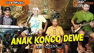 Download ANAK KONCO DEWEK - Arif Citenx - Live BEN EDAN MP3