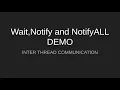 Wait Notify and NotifyAll Demo Interthread Communication MultiThreading In Java Tutorial