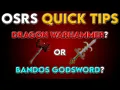 Dragon Warhammer or Bandos Godsword - OSRS Quick Tips in 3 Minutes or Less