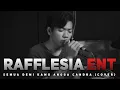 Lagu SEMUA DEMI KAMU ANGGA CANDRA [ LIRIK LIVE COVER  ] by Rafflesia ent