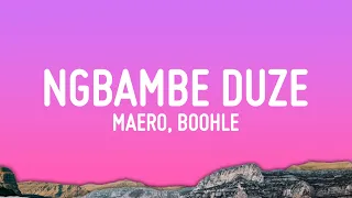 maero x boohle ngbambe duze ft mfr souls u0026 lastborn u0026 dj maphorisa lyrics