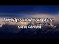Download Lagu Sofia Camara - Anyways How You Been? (lyrics)