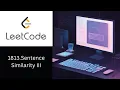 LeetCode 1813 Sentence Similarity III 3 - DSA