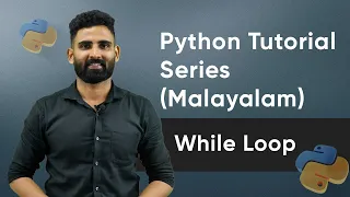 Part 8 While Loop Python Malayalam Tutorial Series