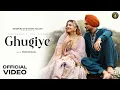 Download Lagu GHUGIYE (OFFICIAL VIDEO)| DEEP BAJWA | GURI NIMANA |  MAHI SHARMA | NEW PUNJABI SONG 2025