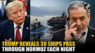 Trump claims “Full Control” of Strait of Hormuz, reveals 30 ships pass through each night