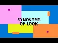 synonyms of look best vocabulary for ielts