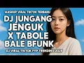 Download Lagu DJ JUNGANG JENGUK X TABOLE BALE BFUNK VIRALL TIKTOK KANEE 