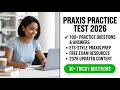Praxis Practice Test Login 2026 100 ETS Style Exam Questions and Answers