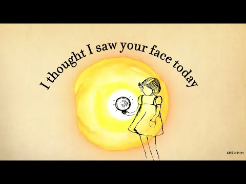 Video Thumbnail: She & Him - I Thought I Saw Your Face Today (Official Lyric Video)