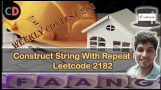 2182 Construct String With Repeat Limit Leetcode 2182 Contest 281 Max Heap O nlogn
